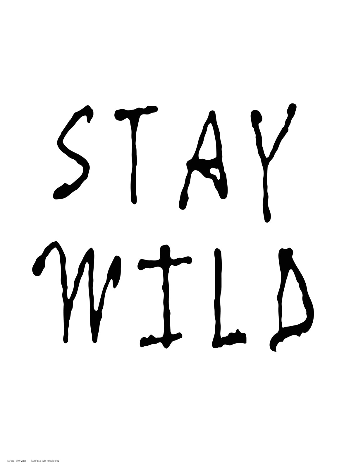 Stay Wild Signage by Anon - FairField Art Publishing